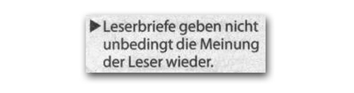 Leserbriefe geben nicht unbedingt die Meinung der Leser wieder