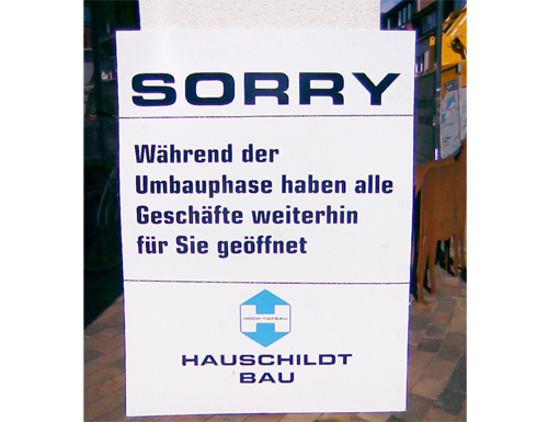 SORRY Während der Umbauphase haben alle Geschäfte weiterhin für Sie geöffnet